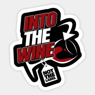 'Into The Wine Not The Label' Hilarous Wine Gift Sticker